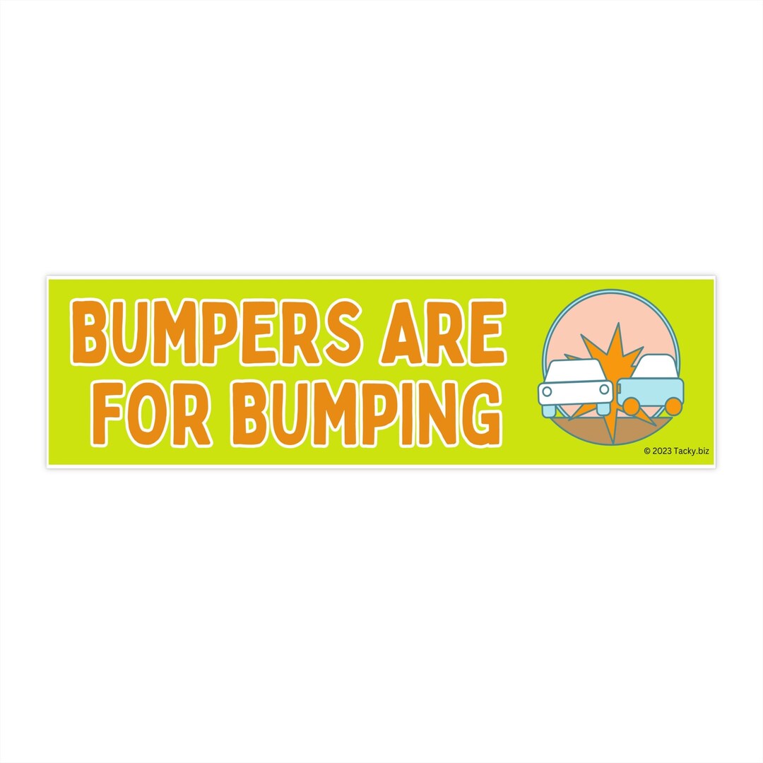 Bumpers Are for Bumping Bumper Sticker - Etsy Australia
