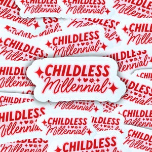 Childless Millennial Sticker | Millennial Humor Sticker | Water-Resistant Laptop, Notebook, or Journal Sticker