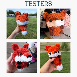 May include: Four images of crocheted fox toys. The foxes are primarily orange with white and brown accents. The text "TESTERS" is at the top of the image. The toys have black eyes and are held by a person.