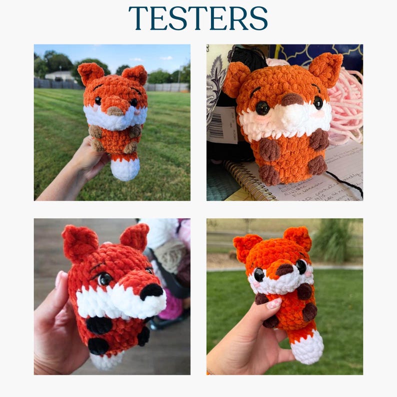 May include: Four images of crocheted fox toys. The foxes are primarily orange with white and brown accents. The text "TESTERS" is at the top of the image. The toys have black eyes and are held by a person.