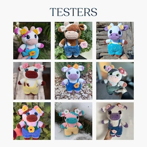 May include: A collection of nine handmade crochet cow plushies, each with unique color combinations and floral accents. The cows wear overalls in various colors, including blue and yellow. The word "TESTERS" is displayed at the top of the image.