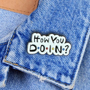 How You Doin? Enamel Pin / Friends Enamel Pin / Joey Tribbiani / The TV show