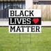 Black Lives Matter Yard Sign We Believe | Black Power | Resist Racism | African American | Social Justice | Protest Racism | Human Rights 