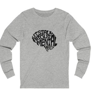 Let&#39;s Talk about Mental Health (Long Sleeve T Shirt)