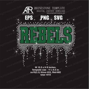 May include: Digital rhinestone template with the word "REBELS" in green, outlined with white rhinestones. The design includes sparkling accents and text: "EPS PNG SVG". Template size is 11 x 8.5 inches.