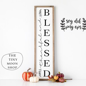Thanksgiving Veranda Zeichen Svg, dankbar und gesegnet Zeichen Svg, Thanksgiving vertikale Zeichen Svg, Thanksgiving, Cricut, Herbst, Svg, Png, gesegnet