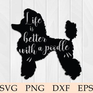 Caniche svg, Cute Caniche svg, Poodle Silhouette, Life is Better With a Poodle svg, svg, eps, png, Cricut, Digital, Clip Art, Caniche Lover svg
