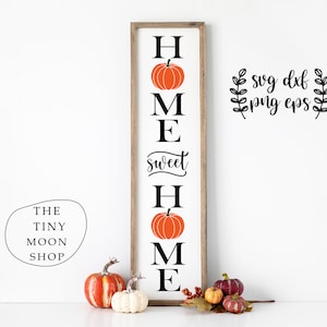 Home Sweet Home Sign svg, Thanksgiving Porch Sign svg, Fall Sign svg, Home Sweet Home Vertical Sign svg, Cricut, svg, png, Pumpkin