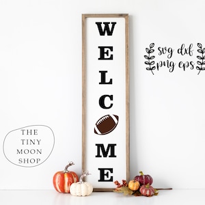 Football Porch Sign svg, Football Welcome Sign svg, Football Season Vertical Sign svg, Welcome, Football, Cricut, Fall, svg, png