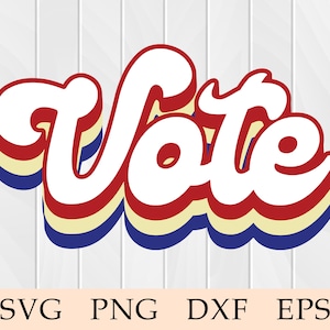 Vote svg, Retro Vote svg. Election 2020 Vote svg, svg, Groovy, Election, Vote T-shirt, Vote Shirt, Retro, Cricut, Biden, Trump, Retro Font