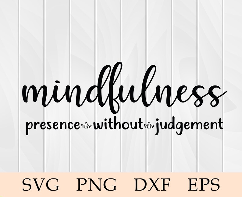 以下が含まれることがあります： 「mindfulness presence without judgement」という文字の白黒のテキストグラフィックデザインです。