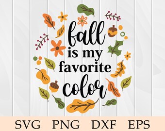 Fall Is My Favorite Color svg, Fall svg, Fall Leaves svg, Autumn svg, Vector, Clip Art, eps, png, Cut File, Cricut, Silhouette, Welcome Fall