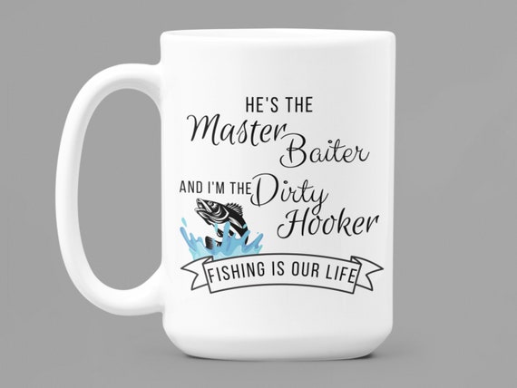 Fisherman Gift Funny Coffee Mugs 15oz Ceramic White Coffee Mug He's the  Master Baiter I'm the Dirty Hooker Fishing is Our Life. -  Canada