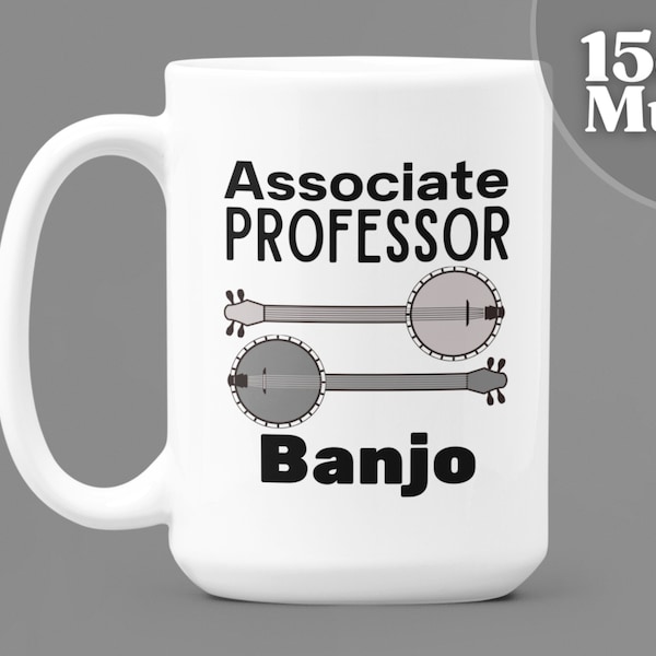 Banjo mug | Associate professor banjo | 15oz coffee mug | Banjos | Banjo cup | Music professor | Banjo gifts | Musician gifts | Ceramic mug