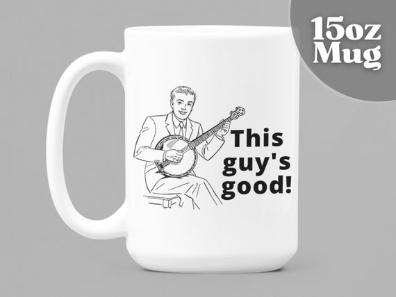 Buy Banjo Music Lover Gift This Guy s Good Banjo 15oz White