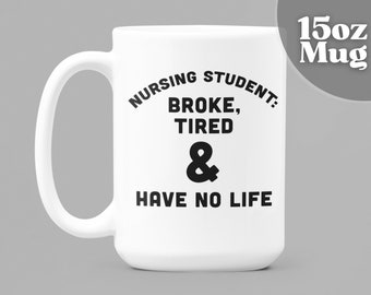 Nursing School Gifts | Nursing Student | Funny Mug | 15oz White Ceramic Coffee Mug | Future Nurse Gift | Nursing Study | Nurse In The Making