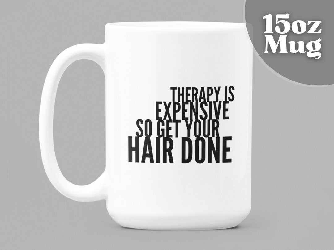Hair Stylist Gift Hair Dresser Gift 15oz White Ceramic Coffee Mug