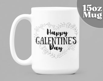 Galentines | Happy Galentine's Day With Floral Heart | 15oz White Ceramic Coffee Mug | Galentines Day Gift | Galentine Coffee Mug