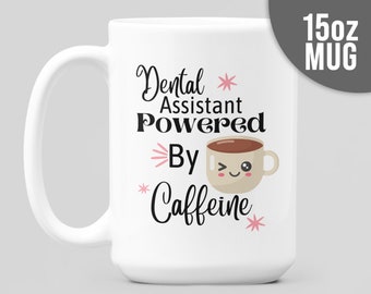 Dental Hygiene Gifts | Appreciation Gift | 15oz White Ceramic Coffee Mug - Dental Assistant Powered By Caffeine | Coworker Gift