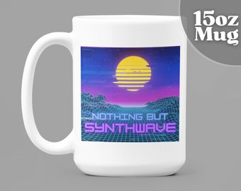 Synthwave | Synthwave Style | 15oz White Ceramic Coffee Mug - Nothing But Synthwave | Synthwave Sunset