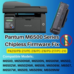 Puede incluir: Una impresora Pantum serie M6500 negra y gris con un cartucho de tóner negro y verde. El texto "Pantum M6500 Series Chipless Firmware Fix" se muestra en rojo y blanco. El texto "PA210/PB-211/PE-216/PC-216/PG-217/PC-210" se muestra en negro. El texto "Modelos compatibles: M6500, M6500NW, M6500N, M6500W, M6502, M6502W, M6502NW, M6506, M6506W, M6507, M6507W, M6509, M6509W, M6509NW" se muestra en negro.