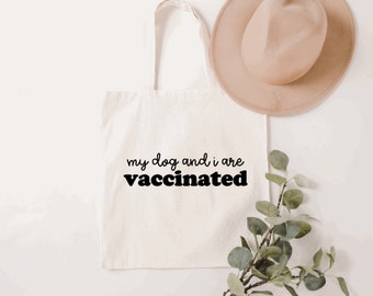 My Dog and I Are Vaccinated Canvas Tote Bag - Dog Mom Tote Bag - Funny Dog Tote Bag