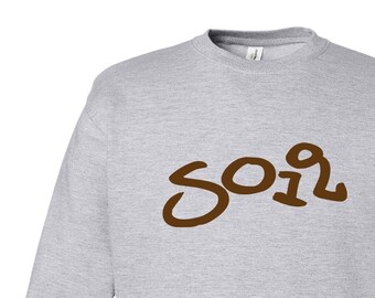 Soil Crewneck Sweatshirt - Grey Long Sleeve Nature Sweater for Gardeners & Soil Lovers