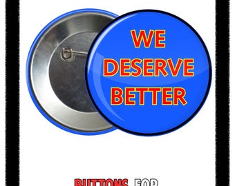 We Deserve Better