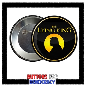 The Lying King Button or Magnet - Political Protest