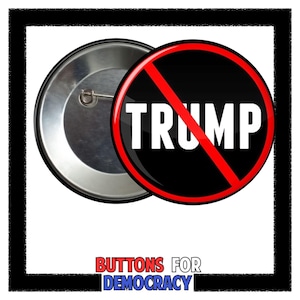 No Trump Button or Magnet: Political Activism