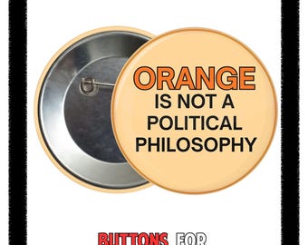 Orange is not a Political Philosophy