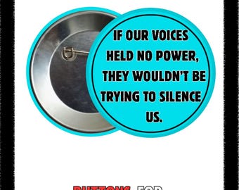 If Our Voices Held No Power, They Wouldn't Be Trying To Silence Us