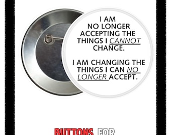 I Am Changing The Things I Can No Longer Accept