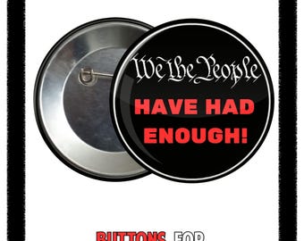 We The People HAVE HAD ENOUGH