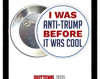 Anti-Trump Button: Political Statement 2.25"