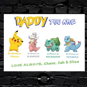 May include: A white card featuring yellow, pink, green, and blue cartoon characters. The text reads "Daddy You Are" and "As Strong as Pikachu, as Smart as Slowking, as Brave as Bulbasaur, As Funny as Totodile". The card also says "Love Always, Chase, Jiah & Eliza".