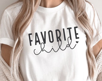 Favorite Child SVG: Daughter Shirt Design (Digital Cut File)