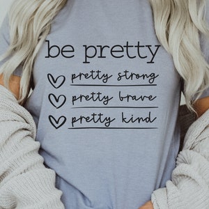 Be Pretty Strong Brave Kind SVG PNG: Mental Health Sublimation Design (Digital Download)