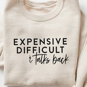 Sarcastic SVG PNG: Difficult, Expensive & Talks Back (Digital Download)