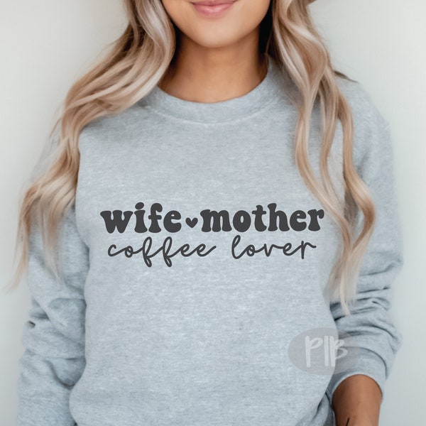 Wife Mother Coffee Lover svg, Funny Mom svg, Popular Coffee svg, Mom Life svg, Coffee Mug svg, Mother's Day SVG, Mom Shirt SVG, Mom Gift svg
