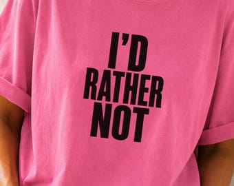 I'd Rather Not SVG PNG, Funny Shirt Design, Sarcastic Quote Download
