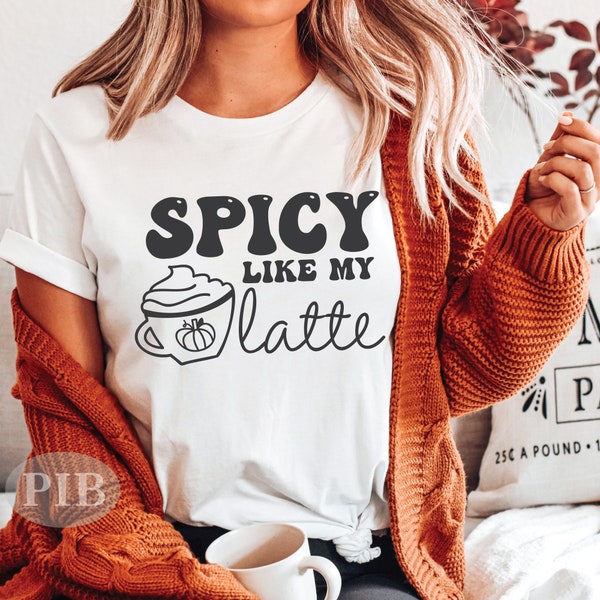 Pumpkin Spice Latte SVG Cricut File, Spicy Like My Latte, Fall and Autumn SVG Cut File, Sublimation PNG, Digital svg Download