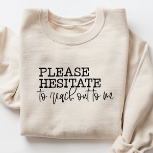 Sarkastische Snarky SVG Png, lustiges SVG, Bitte Zögern Sie nicht, mich zu erreichen SVG Png-Dateien, sarkastische Damen-Shirt-Designs, Sublimation, Cricut