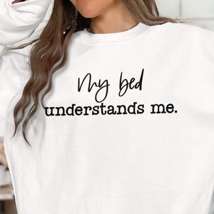 My Bed Understands Me Svg Png Files For Shirts, Funny Teen Shirt Svg, Relaxing Svg, Comfort Digital Files, Funny Saying Svg, Sleep, Lazy Svg