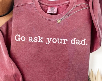 Design de chemise drôle pour maman : allez demander à votre père SVG PNG (téléchargement numérique)