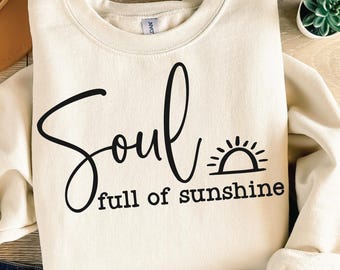 Soul Full of Sunshine SVG: Inspirational Shirt Design, Positive Quote (Digital Download)