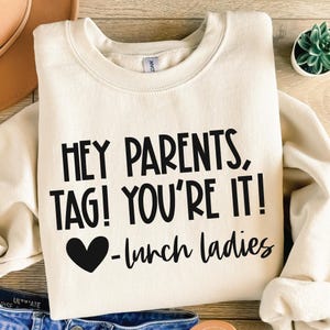Hey Eltern, Tag, Du bist es, Love Lunch Ladies SVG, lustiger Lehrer Shirt svg, Sommer SVG, Cricut, Silhouette PNG