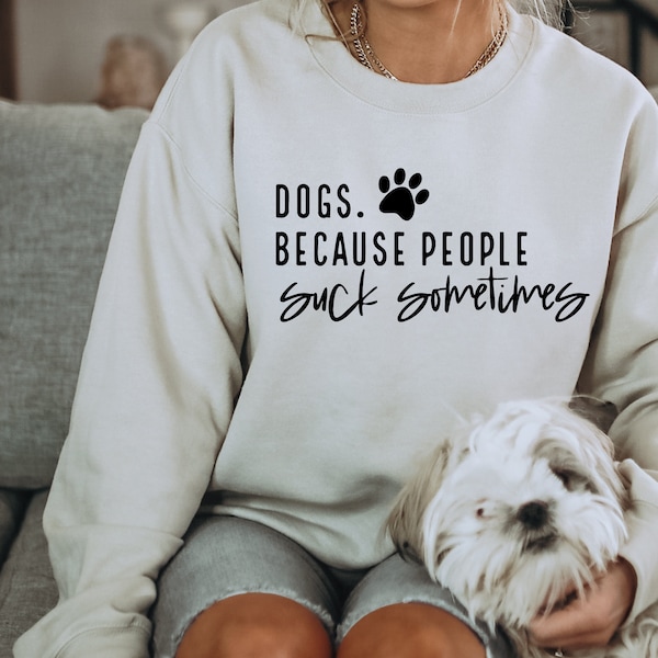 Dog SVG PNG | Dogs, Because People Suck Sometimes Svg | Dog Mama | Funny Dog Gift | Pet Svg | Sublimation Png File | Svg Files For Cricut