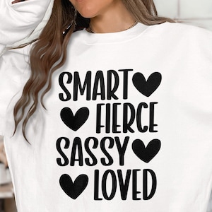 Smart Fierce Sassy Loved SVG PNG: Inspirational Quote (Digital)