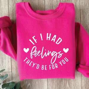 Valentinstag SVG, wenn ich Gefühle hätte, wären sie für dich da, lustige Valentinstag SVG, Herz Png, Sublimation Png, Cricut